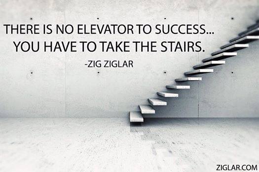 There is no elivator to success